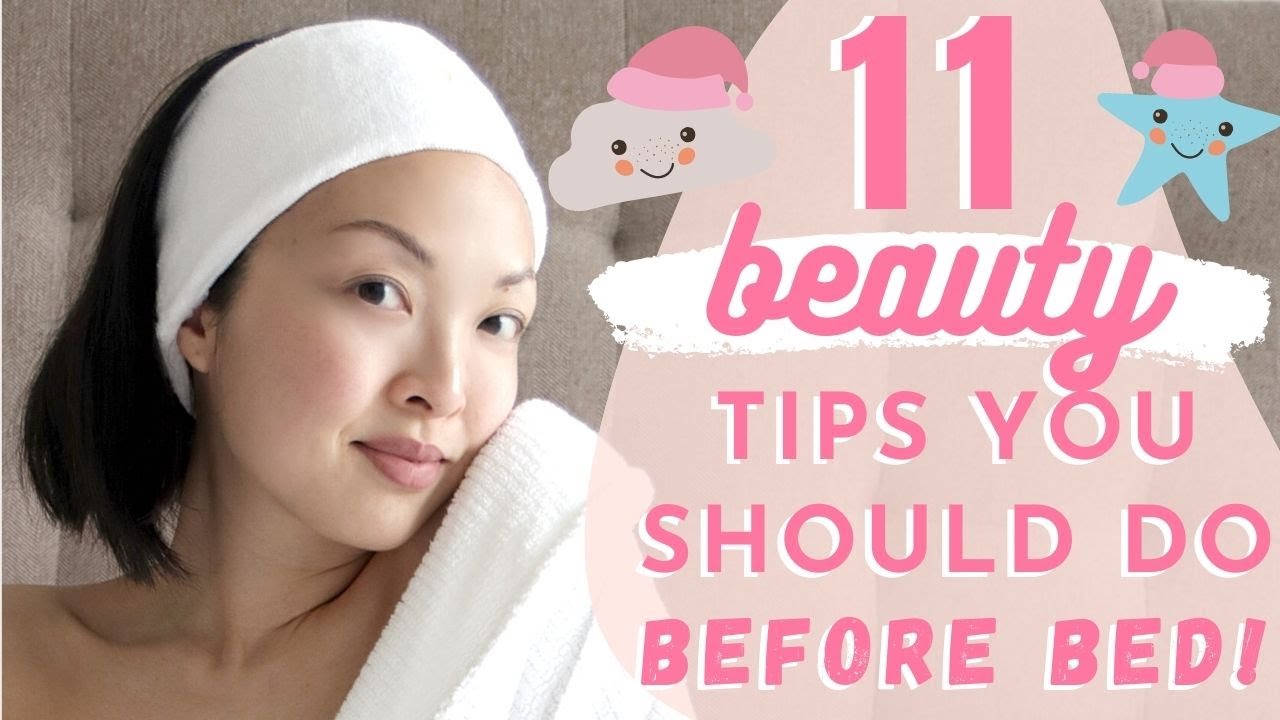 You are currently viewing 11 Beauty Tips You Should Be Doing BEFORE Bed!