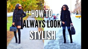 Read more about the article HOW TO ALWAYS LOOK STYLISH