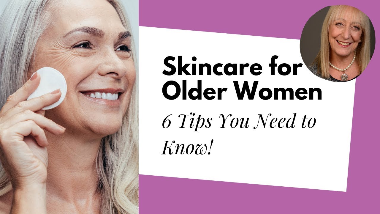 You are currently viewing 6 *Hot* Healthy Skin Care Tips for Women Over 60