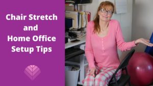 Read more about the article Chair Stretch and Home Office Setup Tips