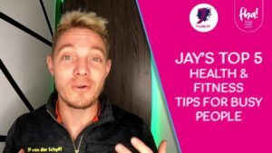 Read more about the article Jay’s Top 5 Health & Fitness tips for busy people