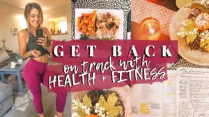 Read more about the article TIPS TO GET BACK ON TRACK/fitness + health