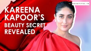 Read more about the article Kareena Kapoor’s Beauty Secrets REVEALED
