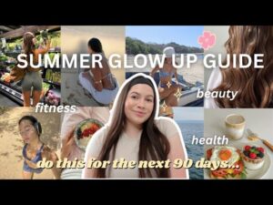 Read more about the article How to GLOW UP *fast* for summer 2025