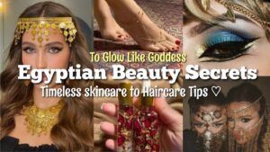 Read more about the article Ancient Egyptian Beauty Secrets to Glow Like a Goddess |