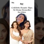 Celebrities Beauty Hack: Easy Home Remedy Skincare