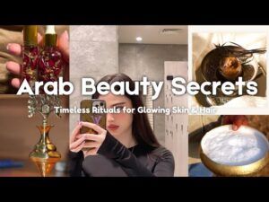 Read more about the article Arab Beauty Secrets: Timeless Rituals for Glowing Skin and Healthy