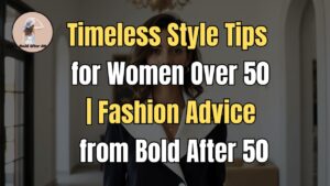 Read more about the article Timeless Style Tips for Women Over 50
